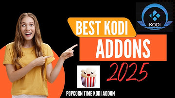 Kodi Addons 2025 - Best Kodi Builds 2025 - [TESTED] - How to Install popcorn time kodi addon