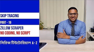 19. Skip tracing Bangla Tutorial |Part-19| Simple Zillow Scraper | Kayas Hossain