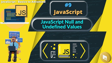 #9 JavaScript Null and Undefined Values | JavaScript Data Types #javascript