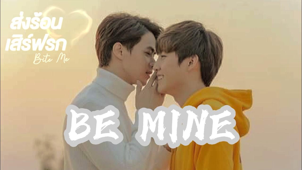 [Vietsub/lyrics] BE MINE (ost. Bite Me The Series) - YouTube - Bite Me The Series Ep 3 Eng Sub