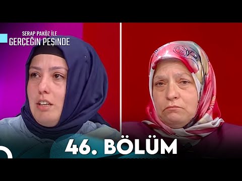 Gerçeğin Peşinde 46.Bölüm