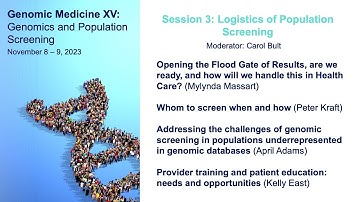 Genomic Medicine XV: Session 3 - Logistics of population screening
