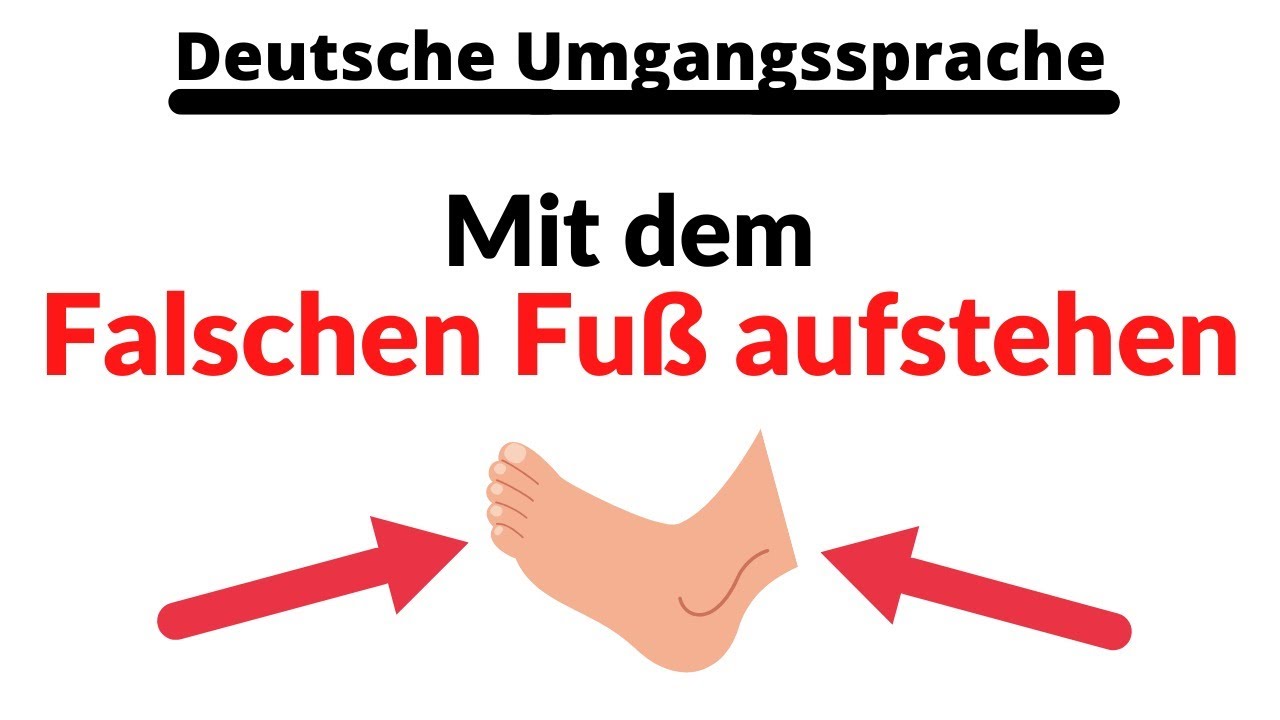 Mit Dem Falschen Fuß Aufstehen