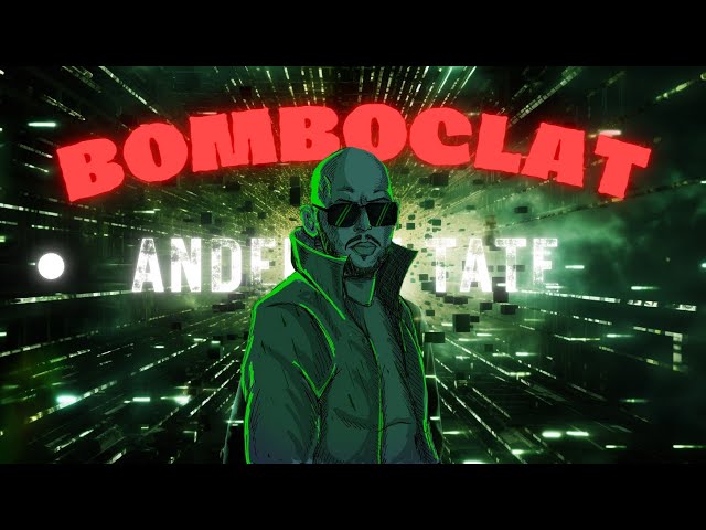 「 BOMBOCLAT 」 ANDREW TATE EDIT 4K class=