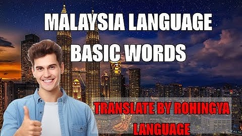 Useful important words in Malaysia (by Rohingya language)