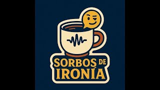 Sorbos de Ironía Sorbo 1 (Los seguros)