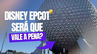 Como foi nossa experiência no EPCOT - Primeira vez em um parque da Disney