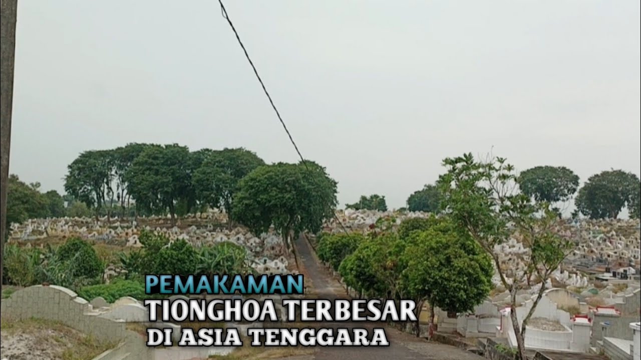 PENDEM(bahasa daerah)/PEMAKAMAN TIONGHOA TERBESAR DI ASIA TENGGARA || LUAS LEBIH DARI 19.945 HEKTARE