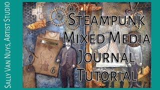STEAMPUNK MIXED MEDIA, TWO-PAGE JOURNAL SPREAD: How to Create Steampunk Art in a Journal, Tutorial