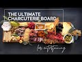 The Ultimate Charcuterie Board for Entertaining