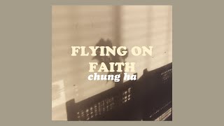 CHUNG HA (청하) - 'Flying on Faith' Lyrics