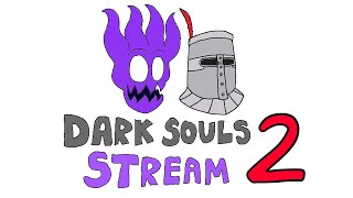 A Glorious Dark Souls Stream: Part 2