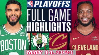 Boston Celtics vs Cleveland Cavaliers Full Game Highlights | May 14, 2024 | NBA Play off