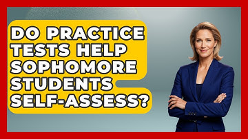 Do Practice Tests Help Sophomore Students Self-assess? - Steps to Sophomore Year