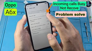 Oppo A6x Incoming Calls Busy Problem Solve | Call Not Receiving Fix