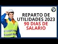 REPARTO DE UTILIDADES 2023 | ¿SERÁ DE 90 DÍAS DE SALARIO?