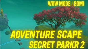 WOW MODE BGMI 🔥 | Adventure Scape Secret ParkR 2 | Impossible Parkour Challenge | BGMI Custom Map