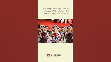 Giải bóng đá Công an, Cảnh sát các nước ASEAN mở rộng 2025 diễn ra từ ngày 77   1572025