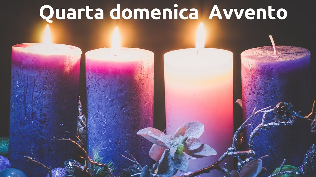 Quarta domenica Avvento - YouTube