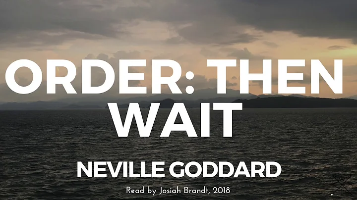 Neville Goddard: Order: Then Wait Read by Josiah B...