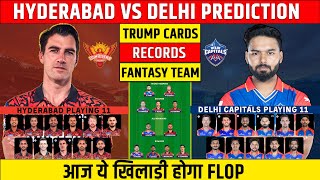 SRH vs DC Dream11 Prediction IPL 2024 | Hyderabad vs Delhi Comparison | Dream11 Team Of Today Match