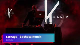 Storage - Dj Khalid (Bachata Remix)