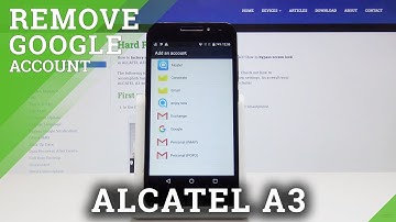 How to Add & Remove Account in ALCATEL A3 - Delete Google User