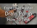 Front Load Washer Won't Drain - How to Test the Drain Pump