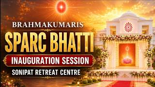 LIVE INNAGURATION SESSION SPARV BHATTI SONIPAT RETREAT CENTRE