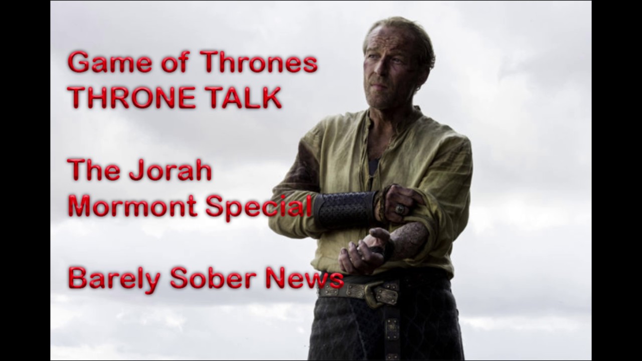 Game of Thrones THRONE TALK "Ser Jorah Mormont Special" S7E1 Part 2 by