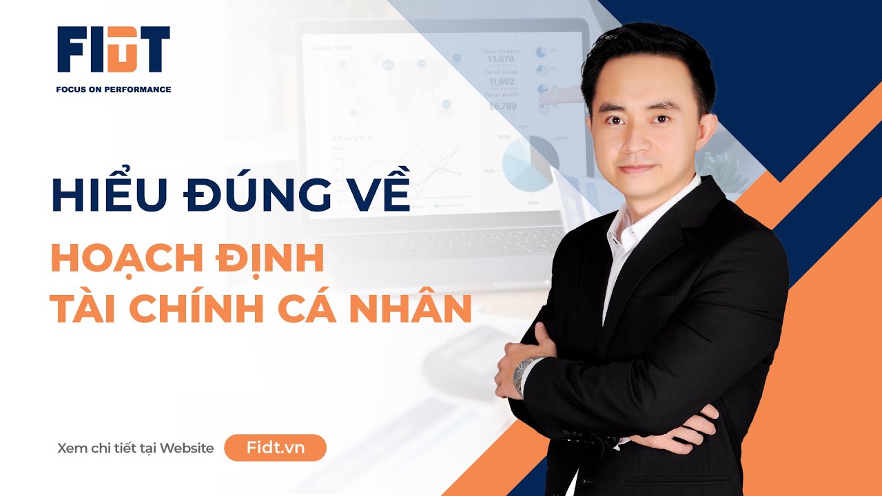 Outline Video Hiểu đúng về hoạch định tài chính cá nhân | Ngô Thành Huấn FIDT