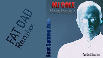 MJ Cole feat Sydney Jane - More For You (Fat Dad Remixx)