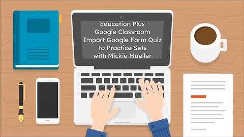 Import Google Form Quiz to Practice Sets