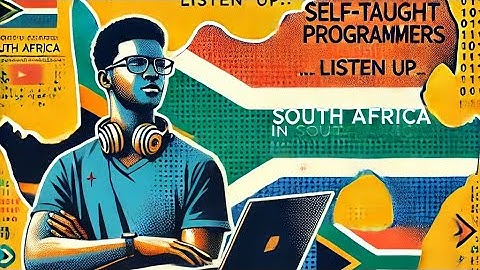 Self-Taught Programmers in South Africa: A Road map to Success!