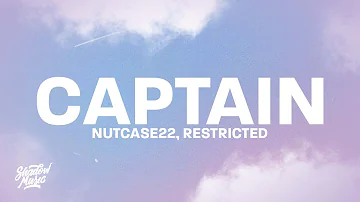 Nutcase22 - Captain (Restricted Edit) | Lyrics "come give me a tune whistle drill"