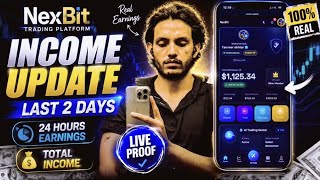 NextBit Trading Platform | My Last 2 Days Income Update 💰 | 24 Hours Earnings &amp; Journey