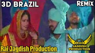 O Tere Sohrya Da Pind 3D Brazil Mix Mohaq Saddiq Ft Rai Jagdish Production New Punjabi Song Mix 2025