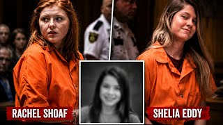 Rachel Shoaf & Shelia Eddy: The Teen Murderers Who Betrayed Their Best Friend