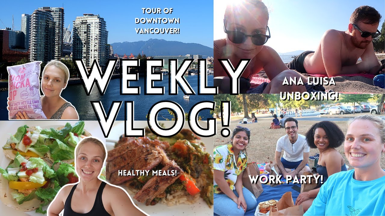 [WEEKLY VLOG] WHAT IT'S ACTUALLY LIKE TO LIVE IN VANCOUVER CITY & HEALTHY RECIPES! / Summer 2021