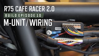 BMW R75 CAFE RACER 2.0 BUILD EPISODE 10/ M-UNIT WIRING