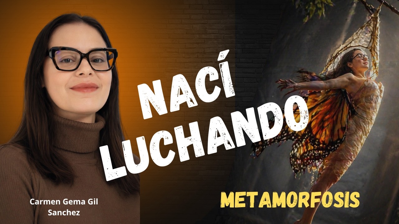 Nací Luchando | La Historia de una Vida que se Transformó por Completo