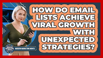 How Do Email Lists Achieve Viral Growth With Unexpected Strategies? - Modern Marketing Moves