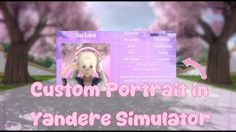 How to Make Your Own Portrait in Yandere Simulator - yani_sab