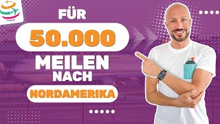 Für 50.000 Meilen nach Nordamerika + Verfügbarkeiten vorhanden | YourTravel.TV