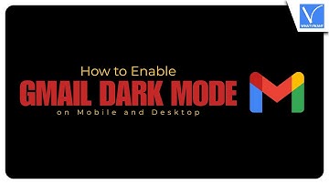 How to enable Dark Mode in Gmail Mobile and Desktop versions