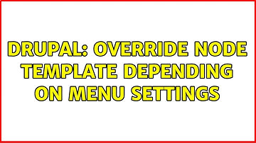 Drupal: Override node template depending on menu settings (2 Solutions!!)