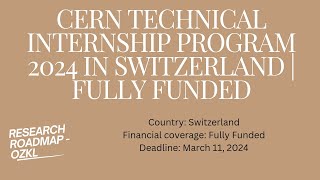 CERN Technical Internship Program 2024 in Switzerland | Fully Funded