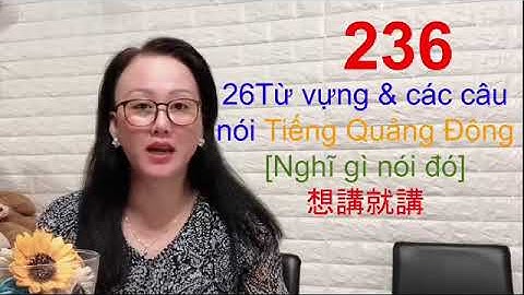 Chủ đề  236,  26 từ và các câu nghĩ gì nói  đó
