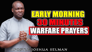 30 MINUTES MOST POWERFUL PSALM 120 MORNING PRAYER TO START YOUR DAY | APOSTLE JOSHUA SELMAN