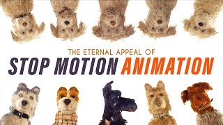The Eternal Appeal of Stop Motion Animation